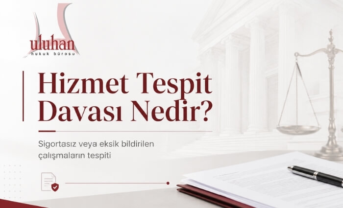 Hizmet Tespit Davası Nedir?